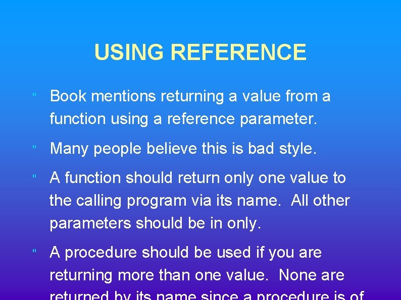 USING REFERENCE " Book mentions returning a value from a function using a reference USING REFERENCE " Book mentions returning a value from a function using a reference