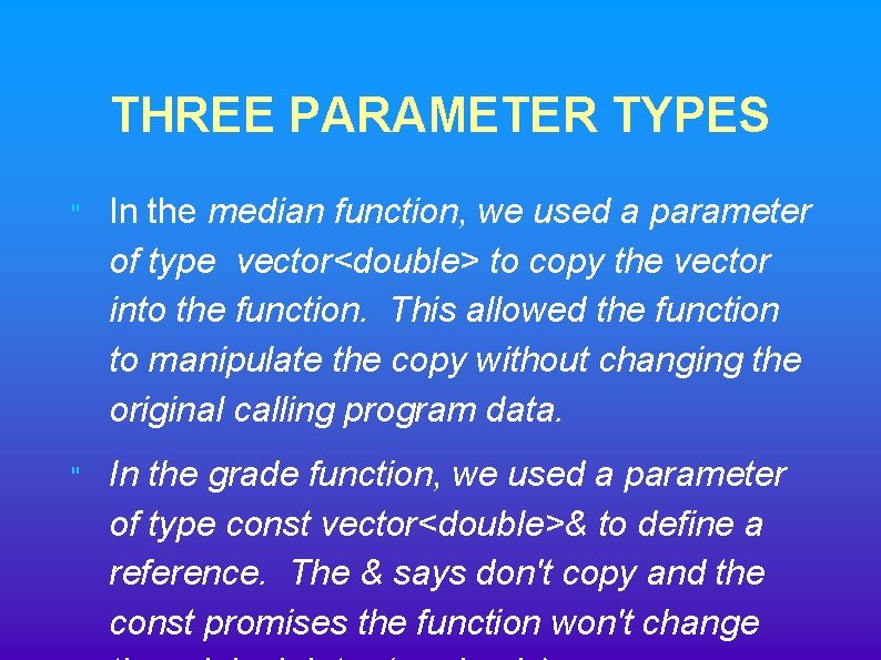 THREE PARAMETER TYPES " In the median function, we used a parameter of type THREE PARAMETER TYPES " In the median function, we used a parameter of type