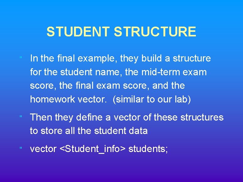 STUDENT STRUCTURE " In the final example, they build a structure for the student STUDENT STRUCTURE " In the final example, they build a structure for the student