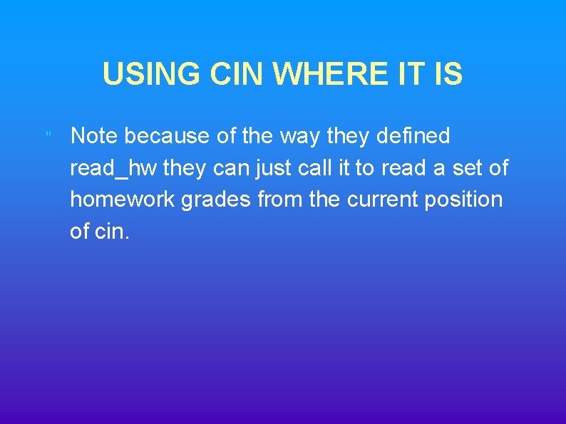 USING CIN WHERE IT IS " Note because of the way they defined read_hw