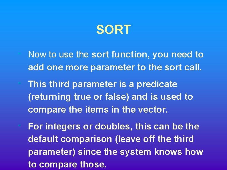 SORT " Now to use the sort function, you need to add one more