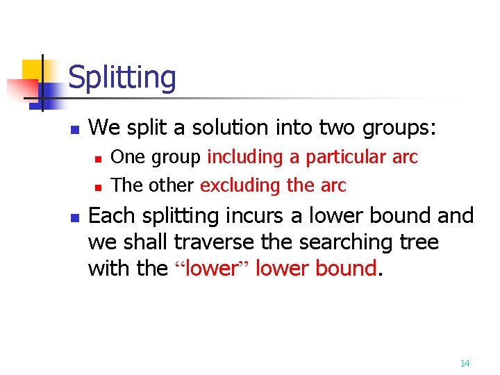 Splitting n We split a solution into two groups: n n n One group Splitting n We split a solution into two groups: n n n One group