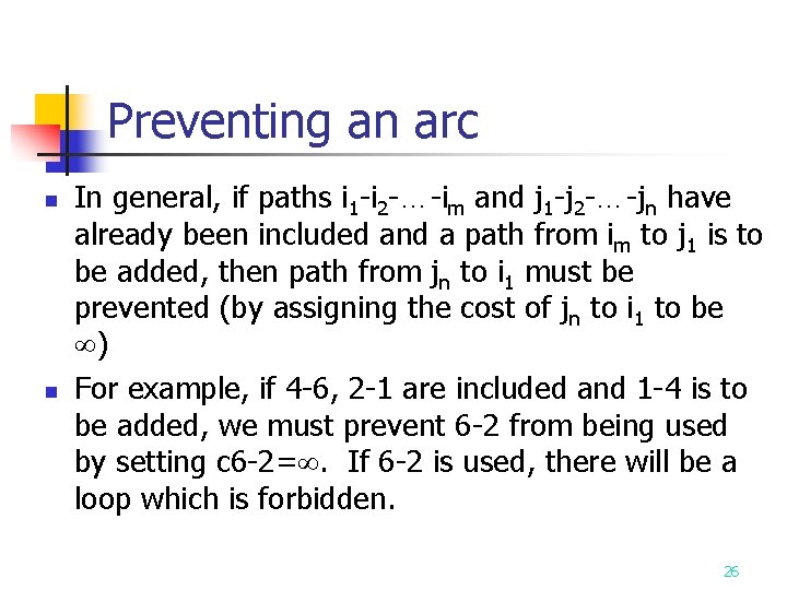 Preventing an arc n n In general, if paths i 1 -i 2 -…-im Preventing an arc n n In general, if paths i 1 -i 2 -…-im
