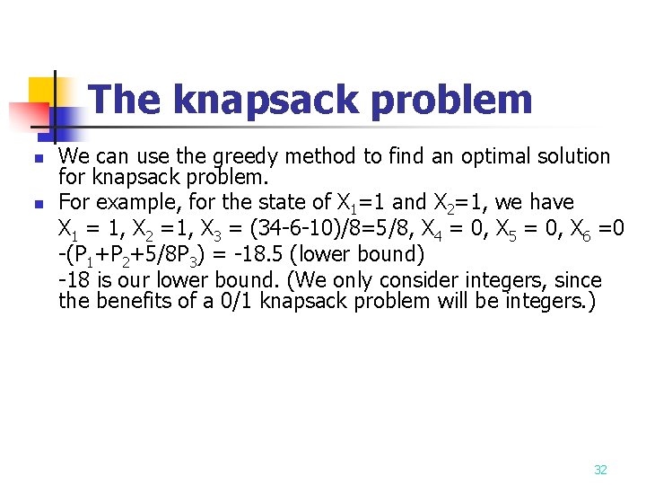 The knapsack problem n n We can use the greedy method to find an The knapsack problem n n We can use the greedy method to find an