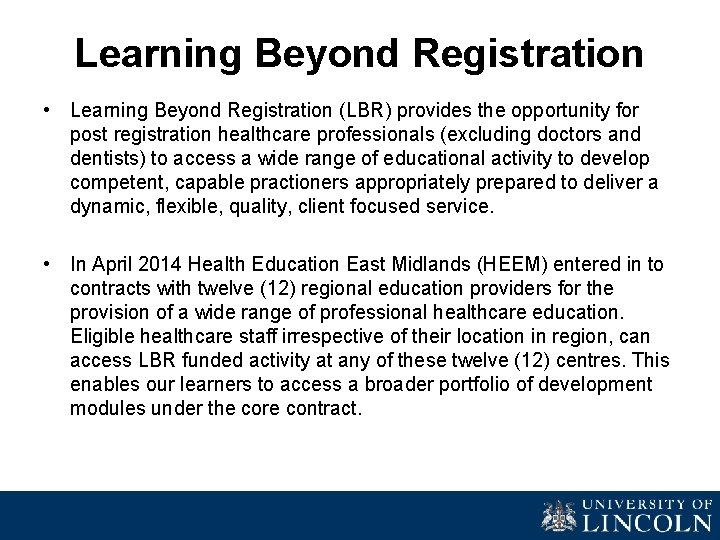Learning Beyond Registration • Learning Beyond Registration (LBR) provides the opportunity for post registration