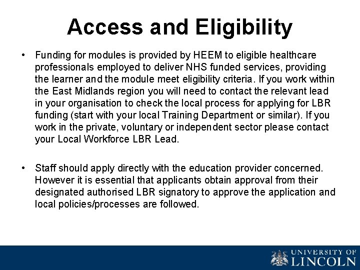 Access and Eligibility • Funding for modules is provided by HEEM to eligible healthcare