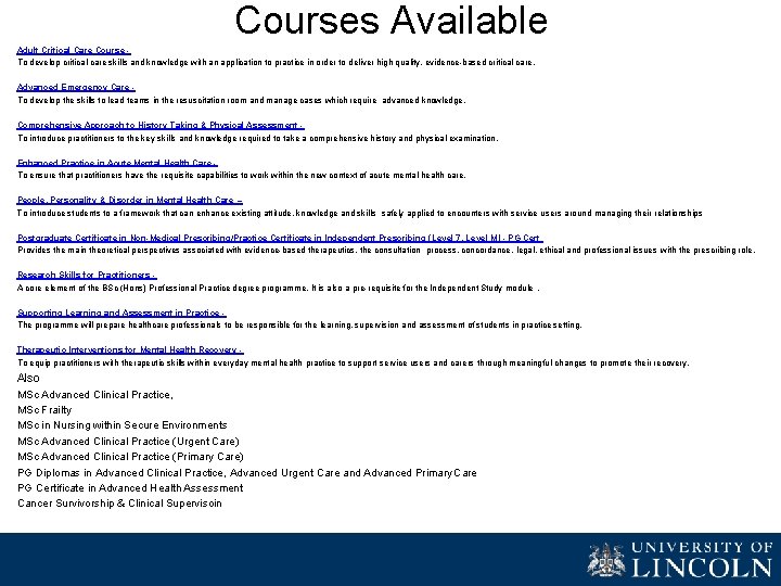 Courses Available Adult Critical Care Course To develop critical care skills and knowledge with