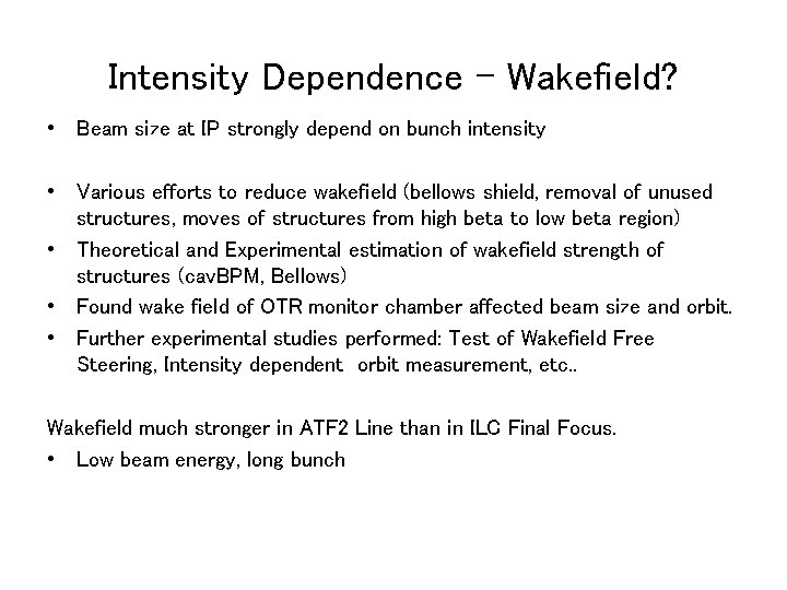 Intensity Dependence – Wakefield? • Beam size at IP strongly depend on bunch intensity