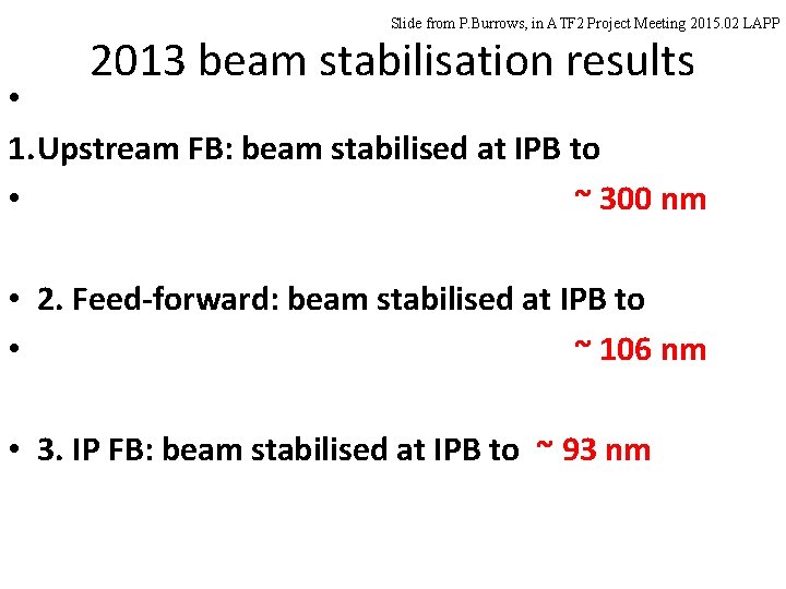 Slide from P. Burrows, in ATF 2 Project Meeting 2015. 02 LAPP 2013 beam