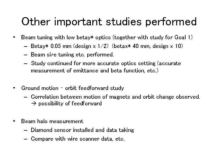 Other important studies performed • Beam tuning with low betay* optics (together with study