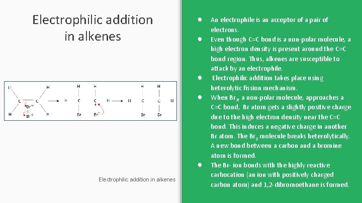 Electrophilic addition in alkenes ● ● ● Electrophilic addition in alkenes An electrophile is