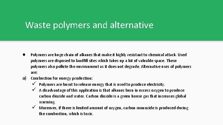 Waste polymers and alternative ● a) Polymers are huge chain of alkanes that make