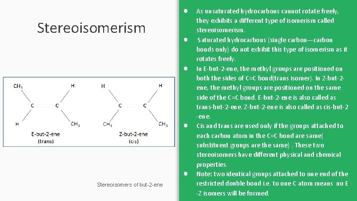 ● Stereoisomerism ● ● Stereoisomers of but-2 -ene As unsaturated hydrocarbons cannot rotate freely,