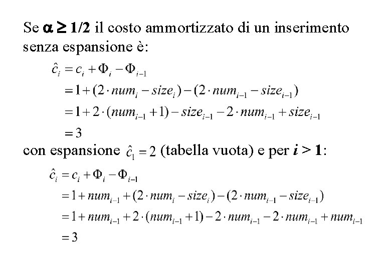 Se 1/2 il costo ammortizzato di un inserimento senza espansione è: con espansione (tabella