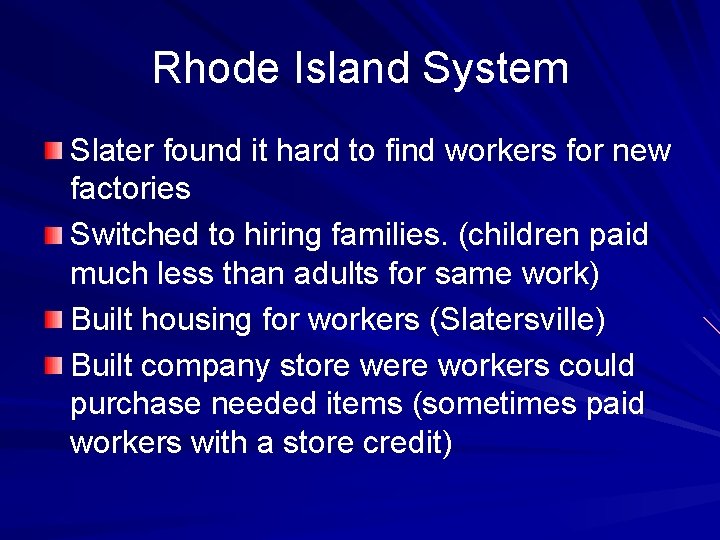 Rhode Island System Slater found it hard to find workers for new factories Switched