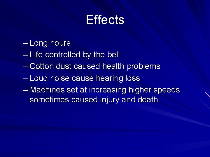 Effects – Long hours – Life controlled by the bell – Cotton dust caused
