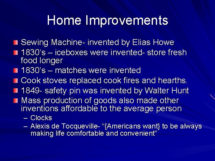Home Improvements Sewing Machine- invented by Elias Howe 1830’s – iceboxes were invented- store