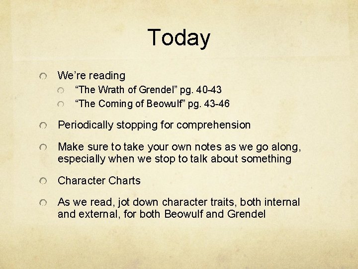 Today We’re reading “The Wrath of Grendel” pg. 40 -43 “The Coming of Beowulf”