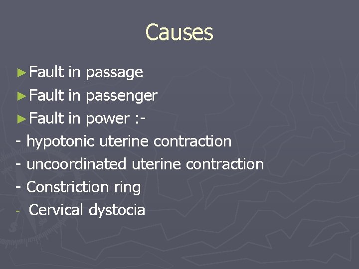 Causes ► Fault in passage ► Fault in passenger ► Fault in power :