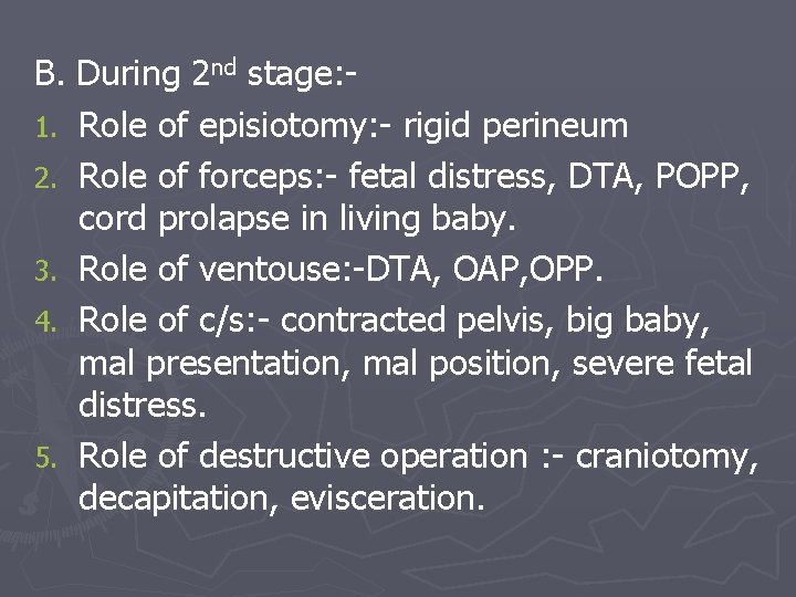 B. During 2 nd stage: 1. Role of episiotomy: - rigid perineum 2. Role