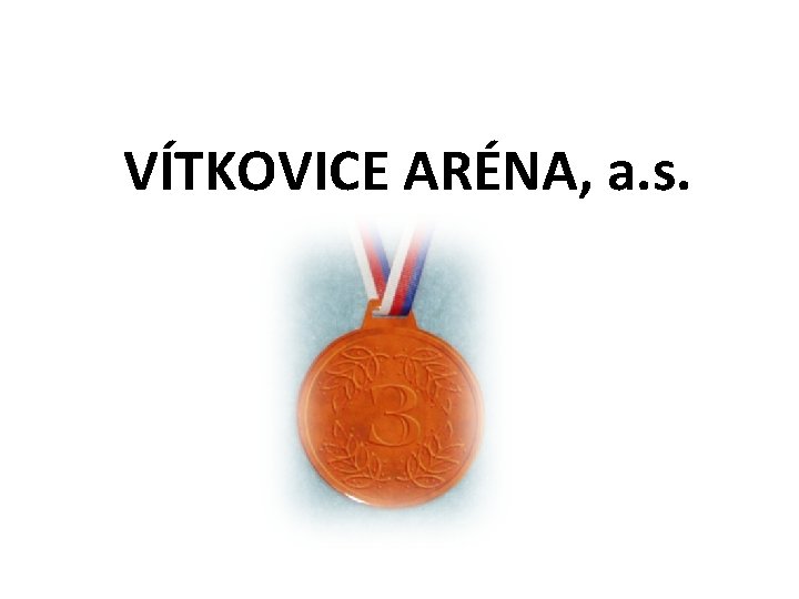 VÍTKOVICE ARÉNA, a. s. 