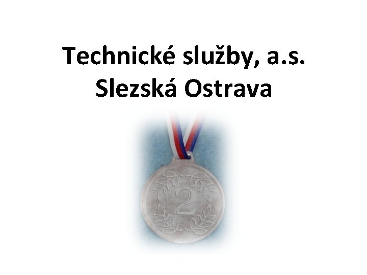 Technické služby, a. s. Slezská Ostrava 