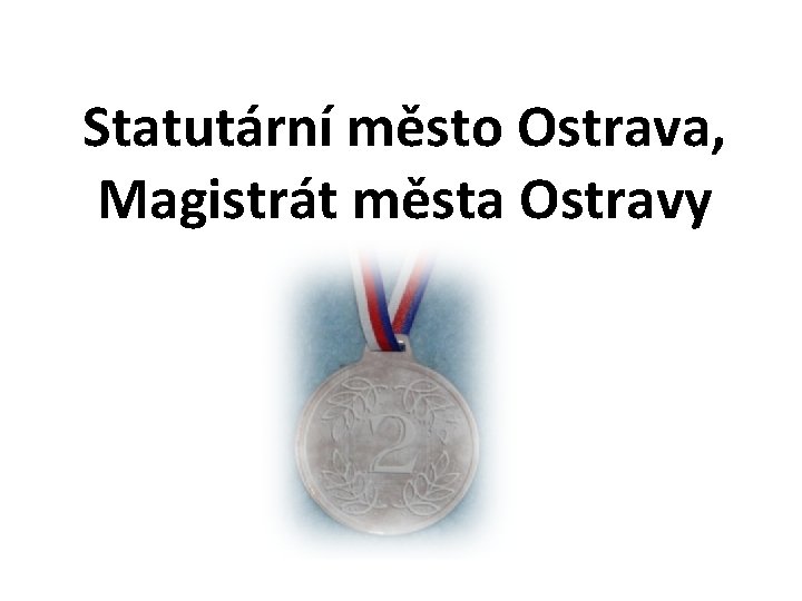 Statutární město Ostrava, Magistrát města Ostravy 
