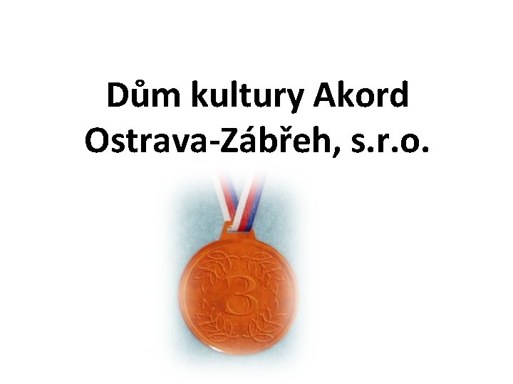 Dům kultury Akord Ostrava-Zábřeh, s. r. o. 