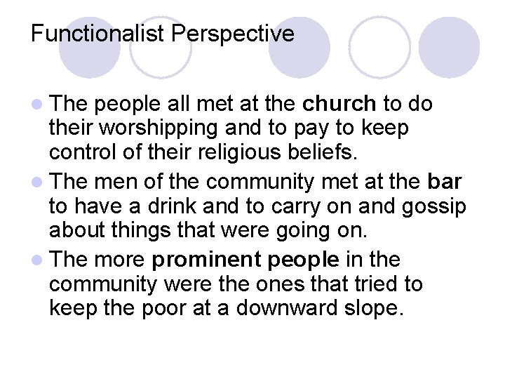 Functionalist Perspective l The people all met at the church to do their worshipping