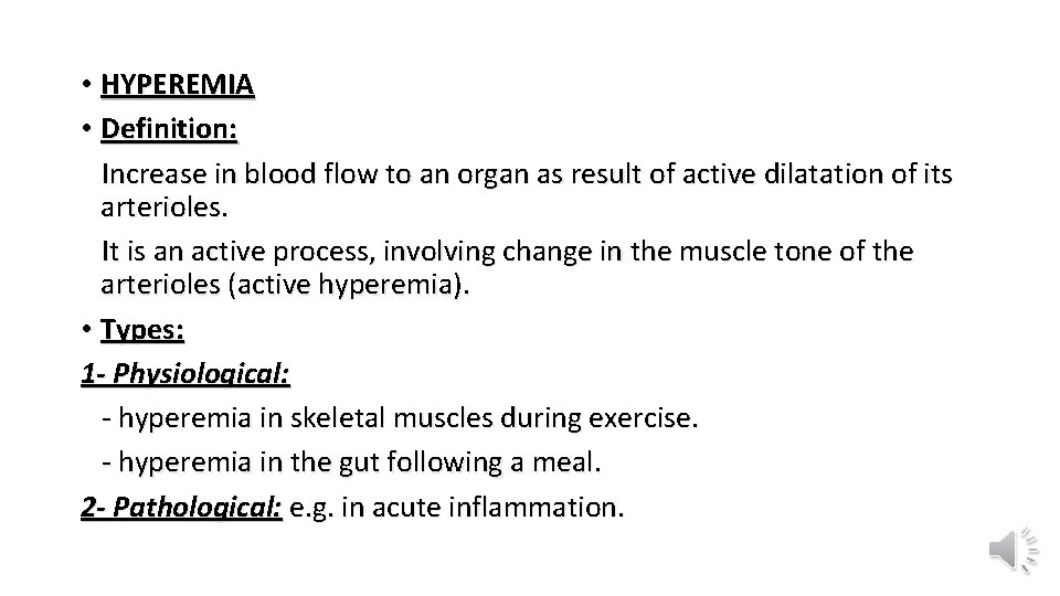  • HYPEREMIA • Definition: Increase in blood flow to an organ as result