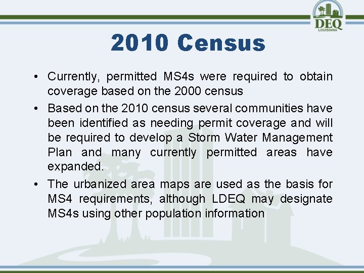 2010 Census • Currently, permitted MS 4 s were required to obtain coverage based