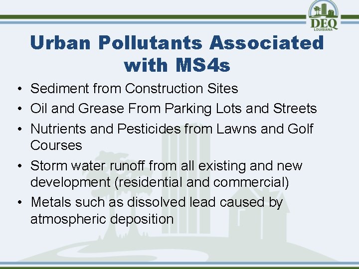 Urban Pollutants Associated with MS 4 s • Sediment from Construction Sites • Oil