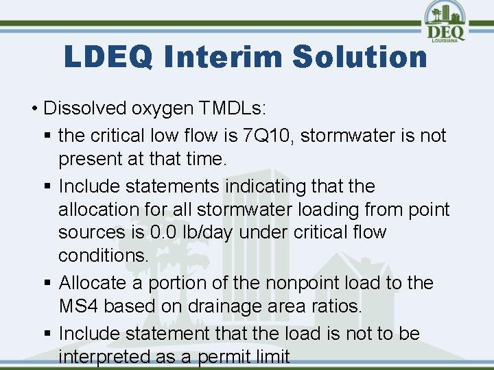 LDEQ Interim Solution • Dissolved oxygen TMDLs: § the critical low flow is 7