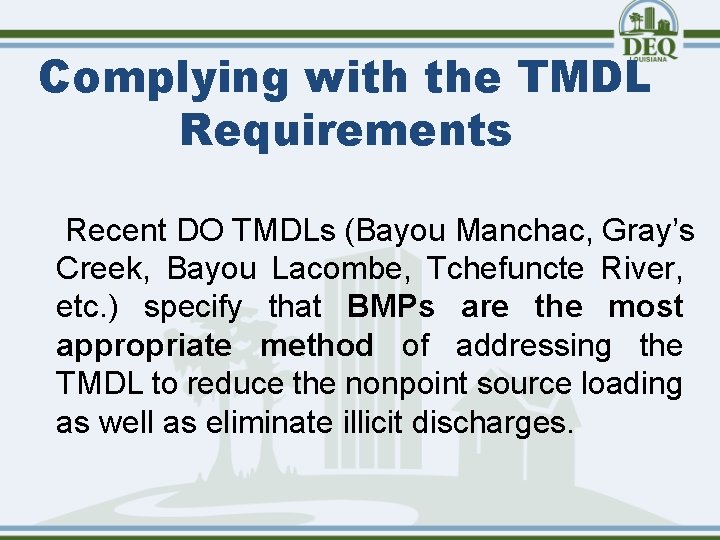 Complying with the TMDL Requirements Recent DO TMDLs (Bayou Manchac, Gray’s Creek, Bayou Lacombe,