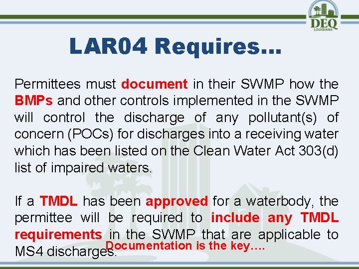 LAR 04 Requires… Permittees must document in their SWMP how the BMPs and other