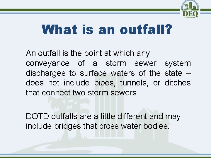 What is an outfall? An outfall is the point at which any conveyance of