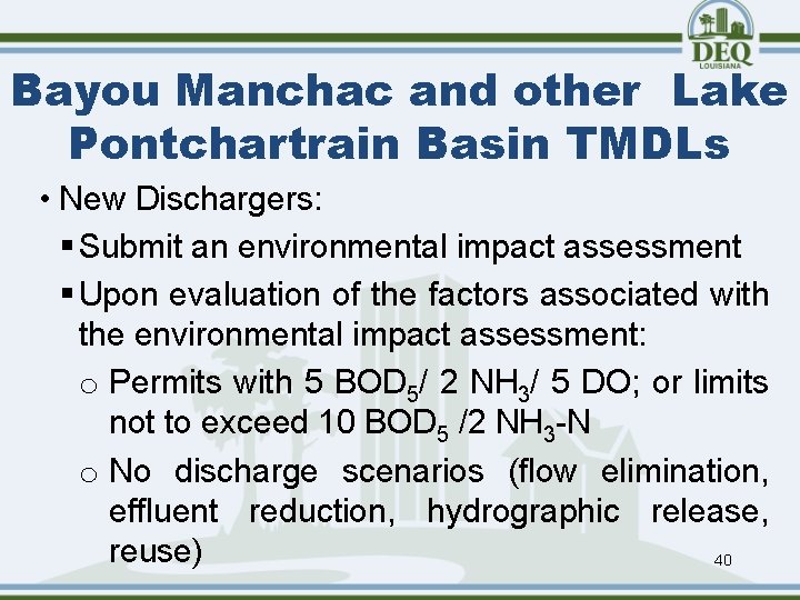 Bayou Manchac and other Lake Pontchartrain Basin TMDLs • New Dischargers: § Submit an