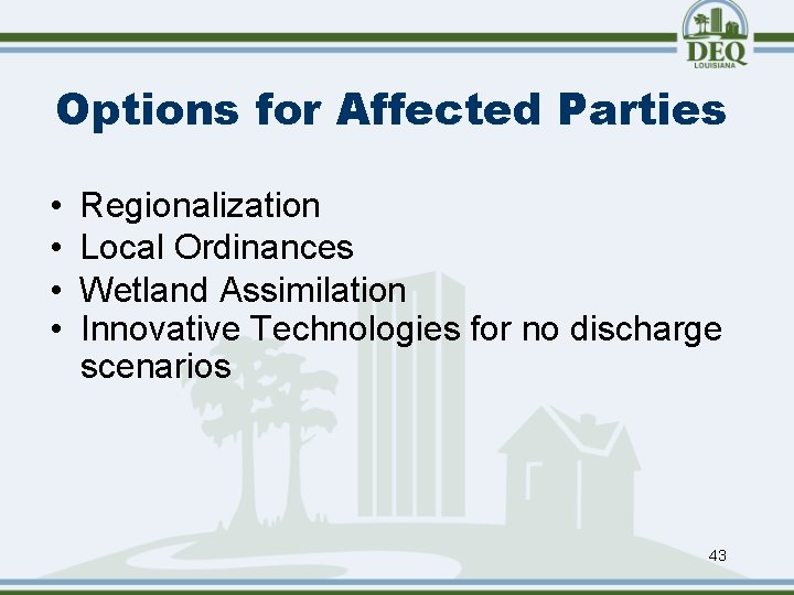 Options for Affected Parties • • Regionalization Local Ordinances Wetland Assimilation Innovative Technologies for