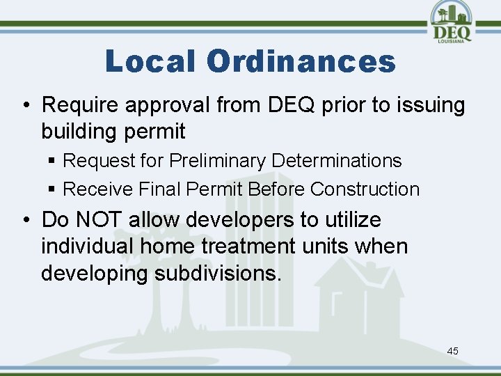 Local Ordinances • Require approval from DEQ prior to issuing building permit § Request