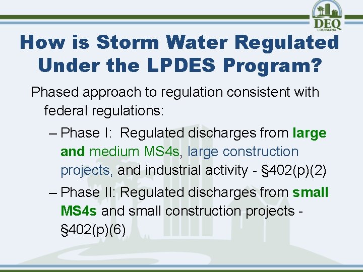 How is Storm Water Regulated Under the LPDES Program? Phased approach to regulation consistent