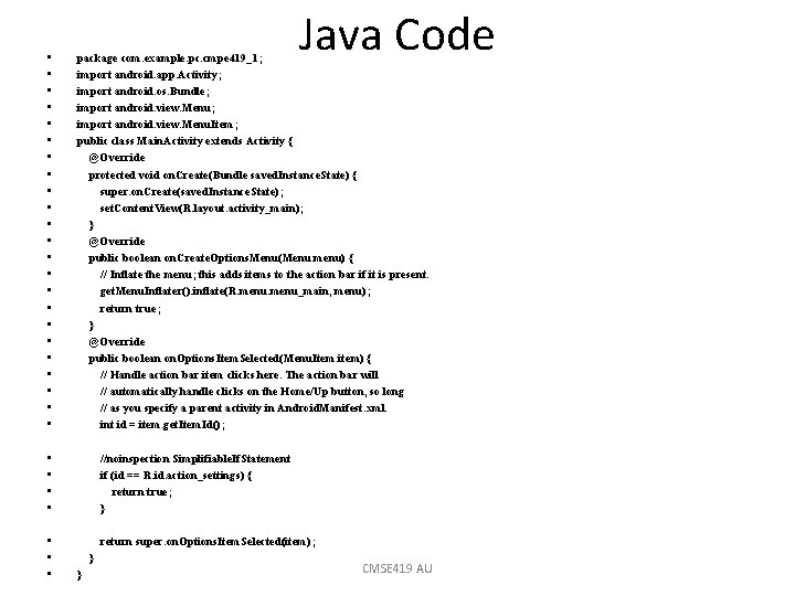  • • • • • • Java Code package com. example. pc. cmpe