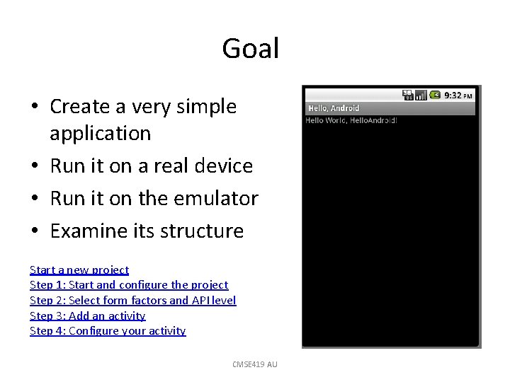Goal • Create a very simple application • Run it on a real device