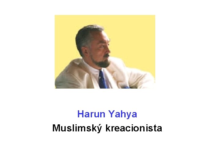 Harun Yahya Muslimský kreacionista 