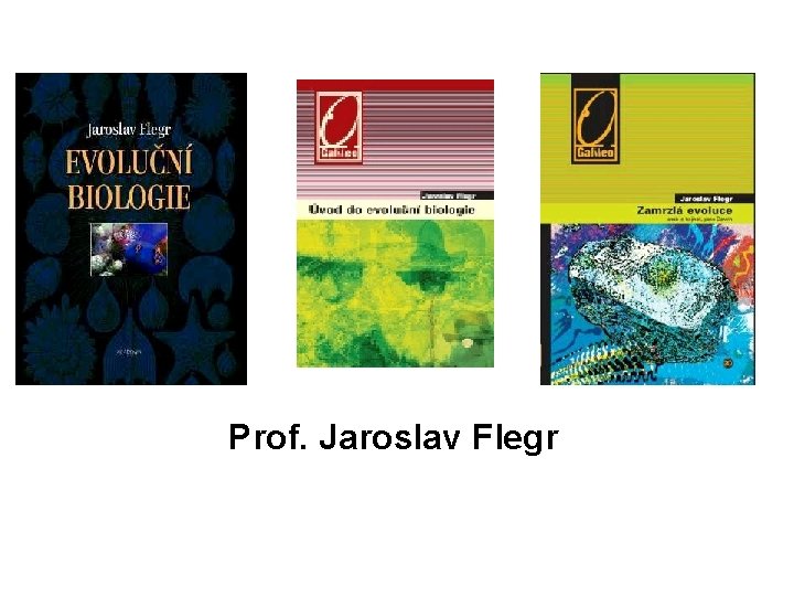 Prof. Jaroslav Flegr 