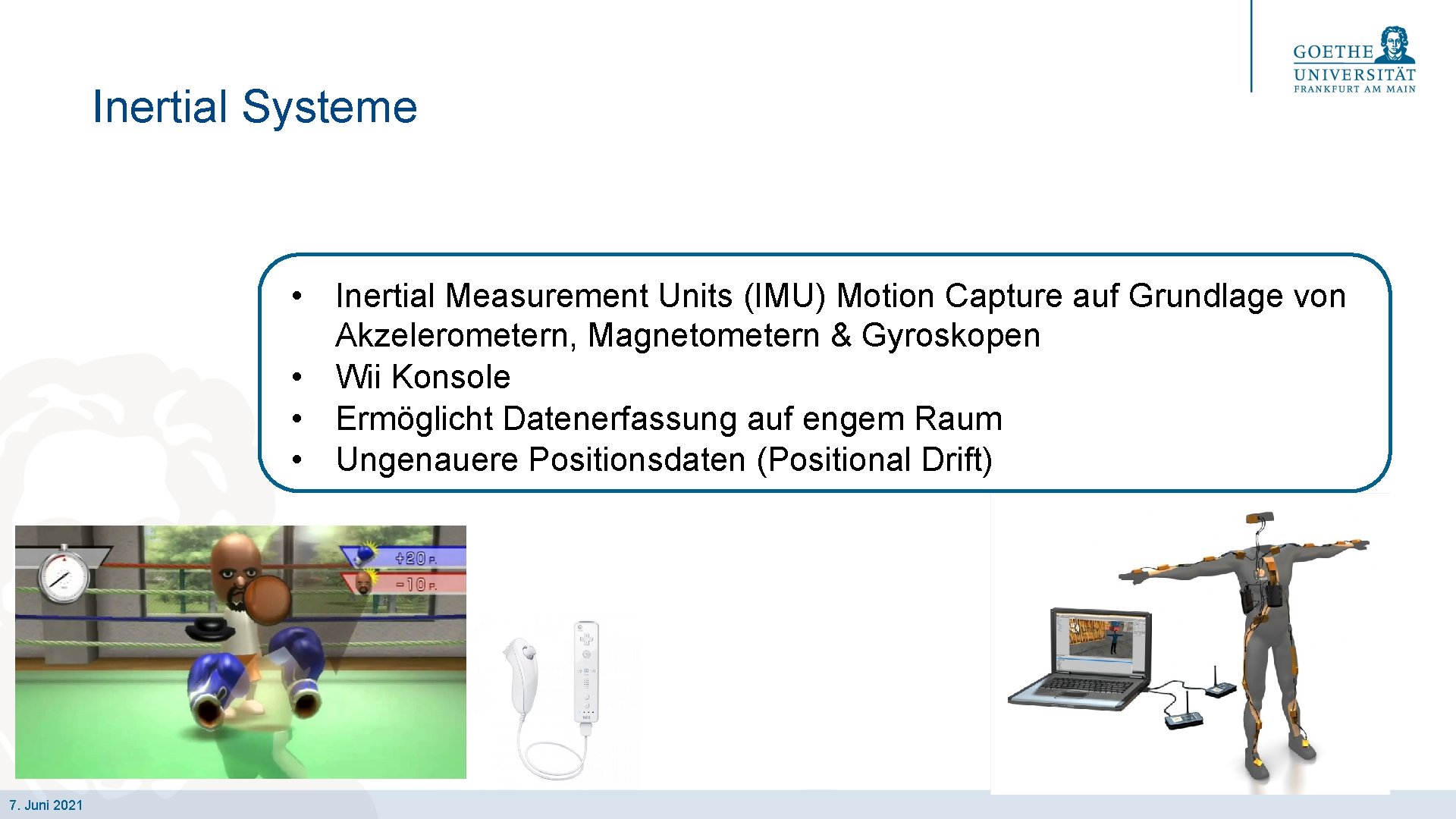Inertial Systeme • Inertial Measurement Units (IMU) Motion Capture auf Grundlage von Akzelerometern, Magnetometern