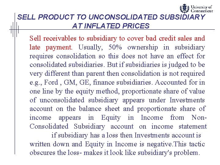 SELL PRODUCT TO UNCONSOLIDATED SUBSIDIARY AT INFLATED PRICES Sell receivables to subsidiary to cover