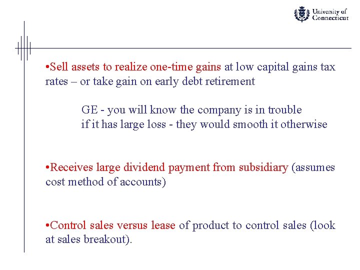  • Sell assets to realize one-time gains at low capital gains tax rates