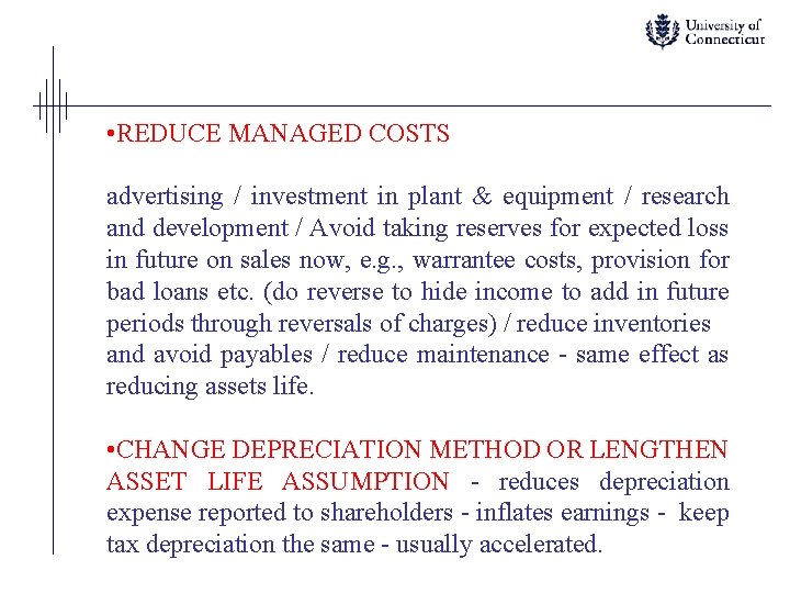  • REDUCE MANAGED COSTS advertising / investment in plant & equipment / research