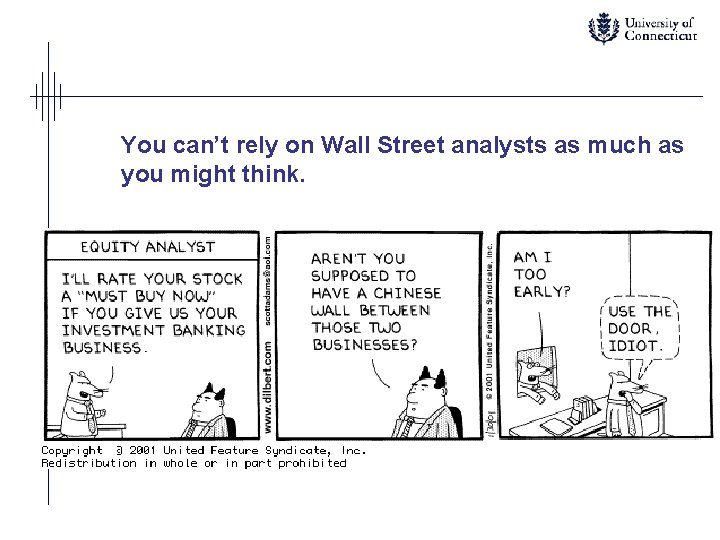 You can’t rely on Wall Street analysts as much as you might think. 