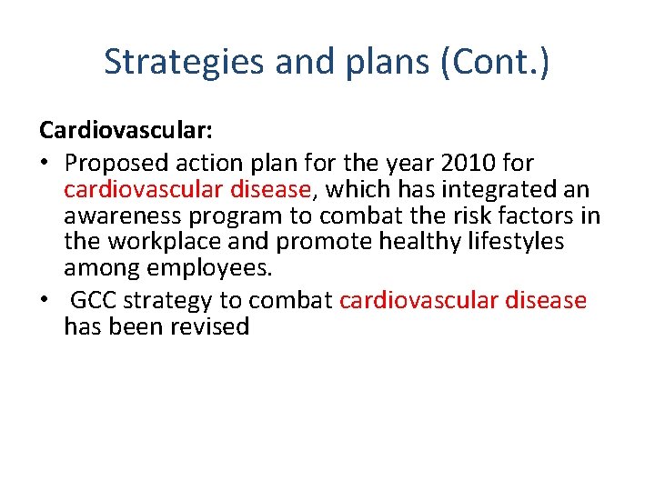 Strategies and plans (Cont. ) Cardiovascular: • Proposed action plan for the year 2010